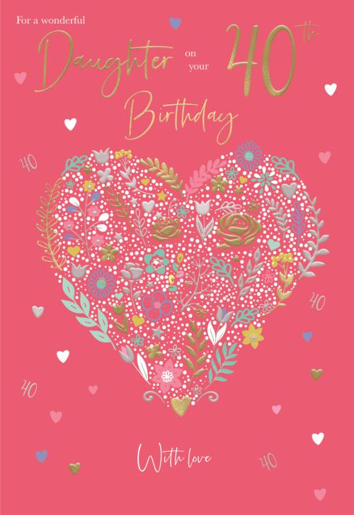 Daughter 40th birthday card- floral heart