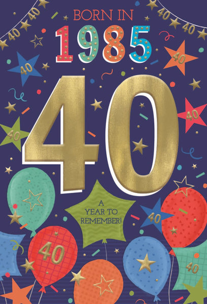 40th birthday card - born in 1985